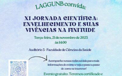 XI Jornada Científica LAGGUnB: Envelhecimento e suas vivências na finitude